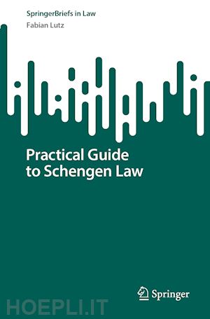 lutz fabian - practical guide to schengen law