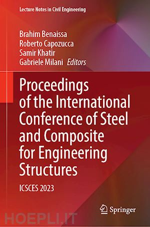 benaissa brahim (curatore); capozucca roberto (curatore); khatir samir (curatore); milani gabriele (curatore) - proceedings of the international conference of steel and composite for engineering structures