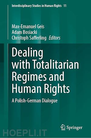 geis max-emanuel (curatore); bosiacki adam (curatore); safferling christoph (curatore) - dealing with totalitarian regimes and human rights