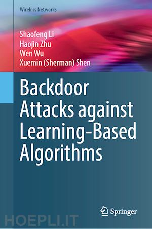 li shaofeng; zhu haojin; wu wen; shen xuemin (sherman) - backdoor attacks against learning-based algorithms