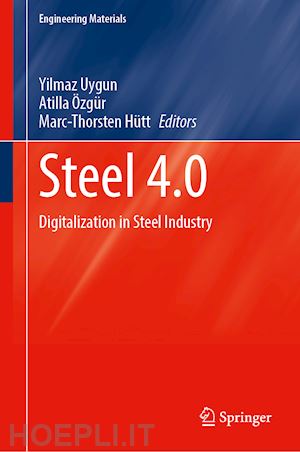 uygun yilmaz (curatore); Özgür atilla (curatore); hütt marc-thorsten (curatore) - steel 4.0