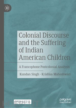 singh kundan; maheshwari krishna - colonial discourse and the suffering of indian american children