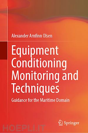 olsen alexander arnfinn - equipment conditioning monitoring and techniques