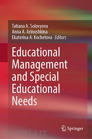 solovyova tatiana a. (curatore); arinushkina anna a. (curatore); kochetova ekaterina a. (curatore) - educational management and special educational needs