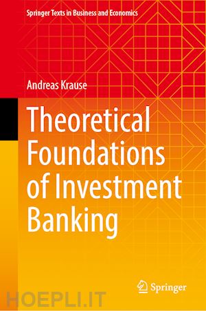 krause andreas - theoretical foundations of investment banking