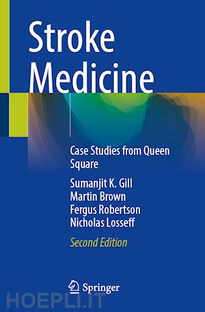 gill sumanjit k. (curatore); brown martin (curatore); robertson fergus (curatore); losseff nicholas (curatore) - stroke medicine