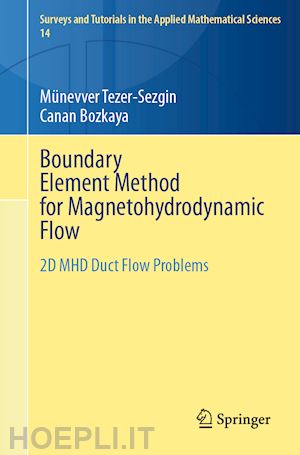 tezer-sezgin münevver; bozkaya canan - boundary element method for magnetohydrodynamic flow