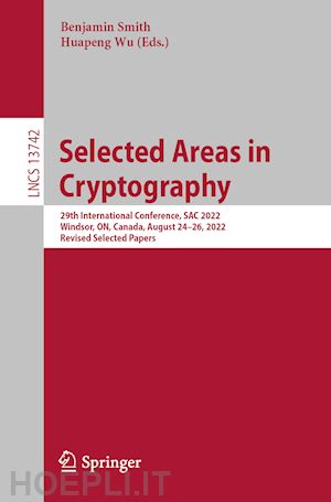 smith benjamin (curatore); wu huapeng (curatore) - selected areas in cryptography