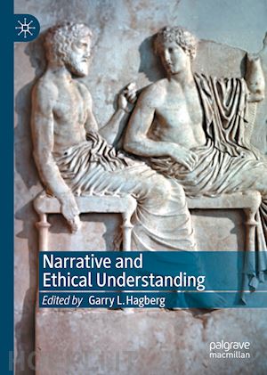 hagberg garry l. (curatore) - narrative and ethical understanding