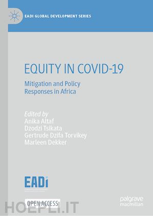 altaf anika (curatore); tsikata dzodzi (curatore); torvikey gertrude dzifa (curatore); dekker marleen (curatore) - equity in covid-19