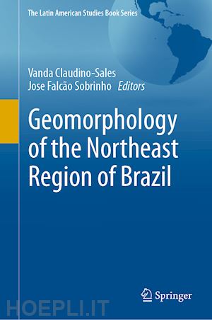 claudino-sales vanda (curatore); sobrinho josé falcão (curatore) - geomorphology of the northeast region of brazil