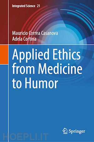 cortina adela (curatore); correa casanova mauricio (curatore) - applied ethics from medicine to humor