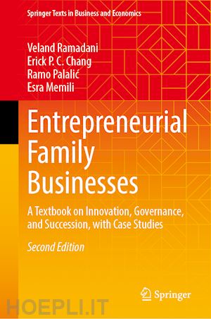 ramadani veland; chang erick p. c.; palalic ramo; memili esra - entrepreneurial family businesses