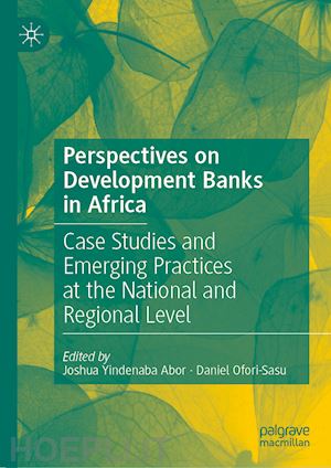 abor joshua yindenaba (curatore); ofori-sasu daniel (curatore) - perspectives on development banks in africa