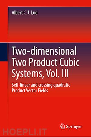 luo albert c. j. - two-dimensional two product cubic systems, vol. iii