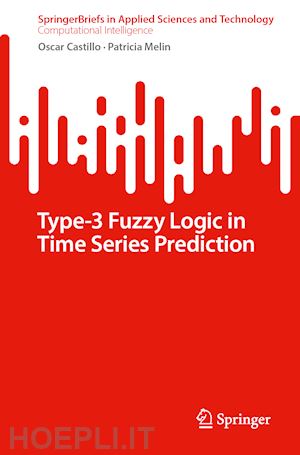 castillo oscar; melin patricia - type-3 fuzzy logic in time series prediction