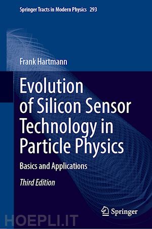 hartmann frank - evolution of silicon sensor technology in particle physics