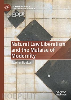 boulter stephen - natural law liberalism and the malaise of modernity