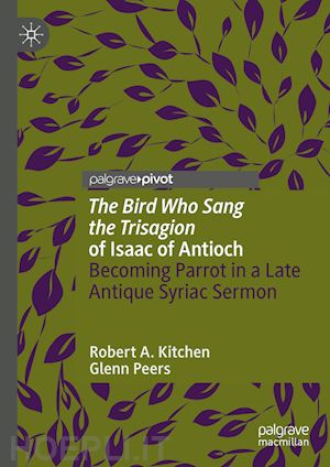 kitchen robert a.; peers glenn - 'the bird who sang the trisagion' of isaac of antioch