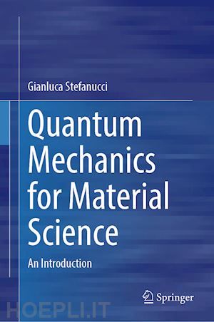 stefanucci gianluca - quantum mechanics for material science