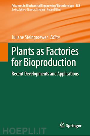 steingroewer juliane (curatore) - plants as factories for bioproduction