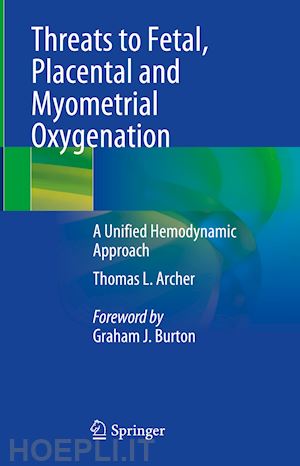 archer thomas l. - threats to fetal, placental and myometrial oxygenation