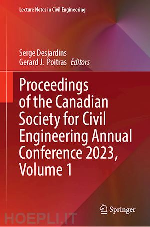 desjardins serge (curatore); poitras gérard j. (curatore) - proceedings of the canadian society for civil engineering annual conference 2023, volume 1