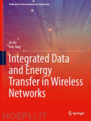 hu jie; yang kun - integrated data and energy transfer in wireless networks