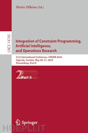 dilkina bistra (curatore) - integration of constraint programming, artificial intelligence, and operations research