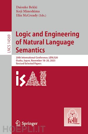 bekki daisuke (curatore); mineshima koji (curatore); mccready elin (curatore) - logic and engineering of natural language semantics