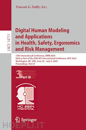 duffy vincent g. (curatore) - digital human modeling and applications in health, safety, ergonomics and risk management