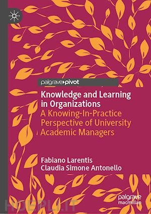 larentis fabiano; antonello claudia simone - knowledge and learning in organizations