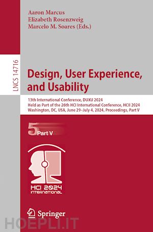 marcus aaron (curatore); rosenzweig elizabeth (curatore); soares marcelo m. (curatore) - design, user experience, and usability