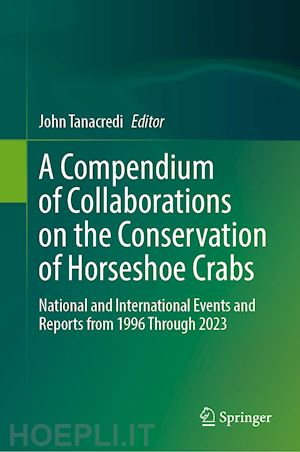 tanacredi john - a compendium of collaborations on the conservation of horseshoe crabs