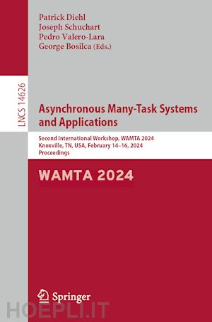 diehl patrick (curatore); schuchart joseph (curatore); valero-lara pedro (curatore); bosilca george (curatore) - asynchronous many-task systems and applications