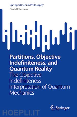 ellerman david - partitions, objective indefiniteness, and quantum reality