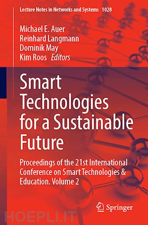 auer michael e. (curatore); langmann reinhard (curatore); may dominik (curatore); roos kim (curatore) - smart technologies for a sustainable future