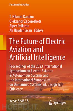 karakoc t. hikmet (curatore); zaporozhets oleksandr (curatore); dalkiran alper (curatore); ercan ali haydar (curatore) - the future of electric aviation and artificial intelligence