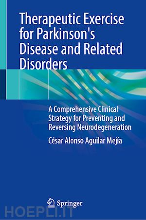 mejía césar alonso aguilar - therapeutic exercise for parkinson's disease and related disorders