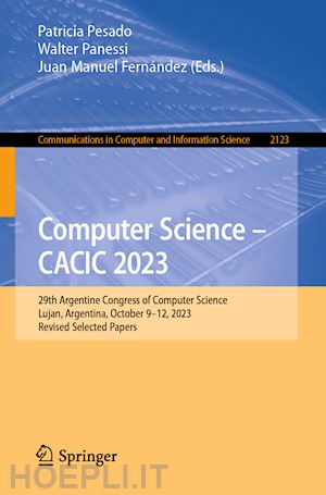 pesado patricia (curatore); panessi walter (curatore); fernández juan manuel (curatore) - computer science – cacic 2023