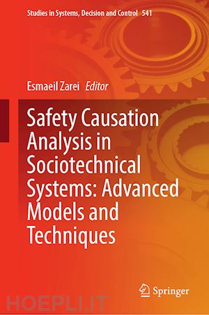 zarei esmaeil (curatore) - safety causation analysis in sociotechnical systems: advanced models and techniques