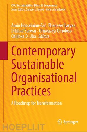 hosseinian-far amin (curatore); laryea ebenezer (curatore); sarwar dilshad (curatore); omoloso oluwaseyi (curatore); uba chijioke d. (curatore) - contemporary sustainable organisational practices