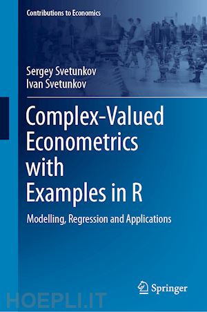 svetunkov sergey; svetunkov ivan - complex-valued econometrics with examples in r