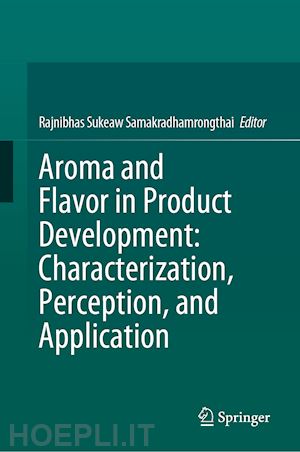 samakradhamrongthai rajnibhas sukeaw (curatore) - aroma and flavor in product development: characterization, perception, and application