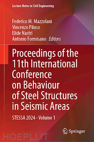 mazzolani federico m. (curatore); piluso vincenzo (curatore); nastri elide (curatore); formisano antonio (curatore) - proceedings of the 11th international conference on behaviour of steel structures in seismic areas