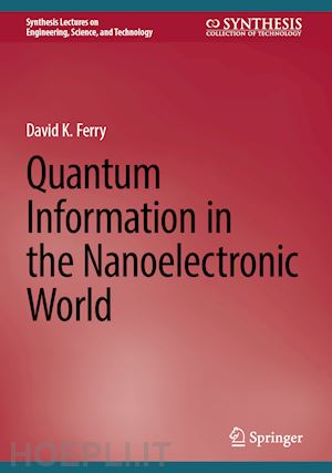 ferry david k. - quantum information in the nanoelectronic world