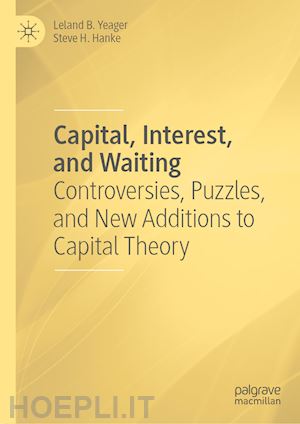 yeager leland b.; hanke steve h. - capital, interest, and waiting