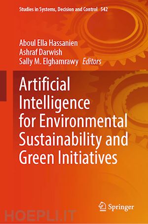 hassanien aboul ella (curatore); darwish ashraf (curatore); elghamrawy sally m. (curatore) - artificial intelligence for environmental sustainability and green initiatives