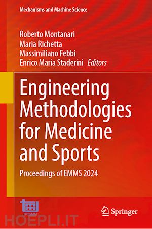 montanari roberto (curatore); richetta maria (curatore); febbi massimiliano (curatore); staderini enrico maria (curatore) - engineering methodologies for medicine and sports