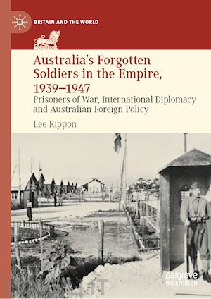 rippon lee - australia's forgotten soldiers in the empire, 1939–1947